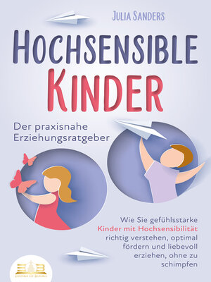 cover image of HOCHSENSIBLE KINDER--Der praxisnahe Erziehungsratgeber